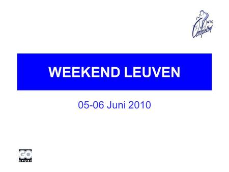 WEEKEND LEUVEN 05-06 Juni 2010. OVERZICHT ZATERDAG –Rit Lierde-Leuven –Check-in Hotel –Begeleid bezoek –Diner –Stadsverkenning ZONDAG –Ontbijt –Rit Rondom.