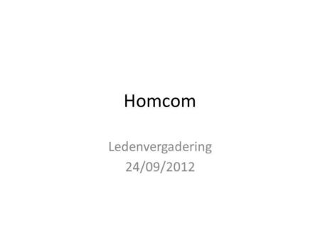 Homcom Ledenvergadering 24/09/2012. Hotspot of Homespot.