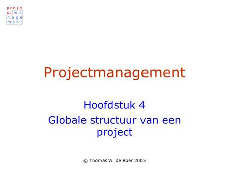 Hoofdstuk 4 Globale structuur van een project