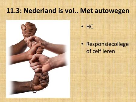 11.3: Nederland is vol.. Met autowegen