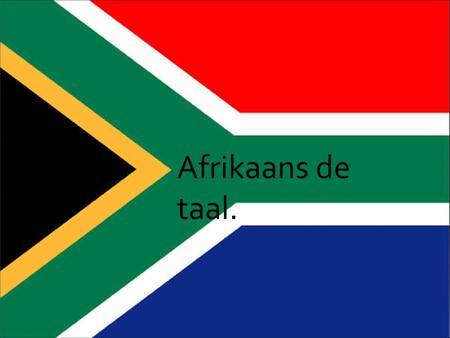 Afrikaans de taal..