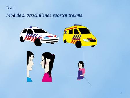 Module 2: verschillende soorten trauma