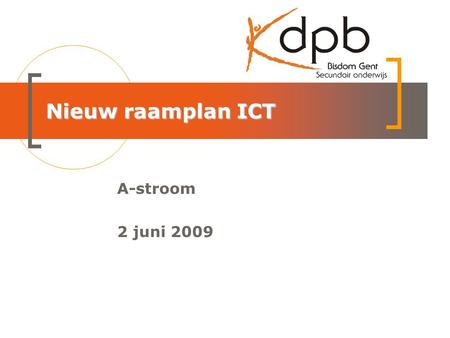 Nieuw raamplan ICT A-stroom 2 juni 2009.