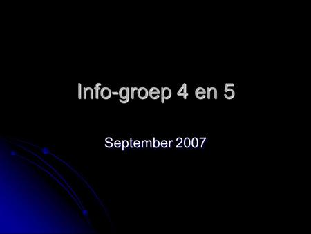 Info-groep 4 en 5 September 2007. Regels Inloop tot 8.30 uur Inloop tot 8.30 uur Klassendienst of zonnetjes Klassendienst of zonnetjes Dagprogramma op.