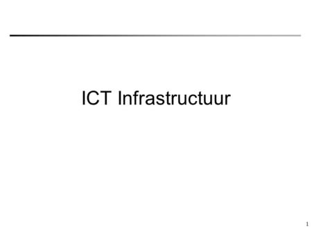 ICT Infrastructuur.