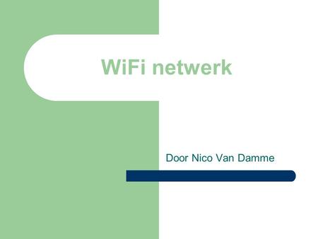 WiFi netwerk Door Nico Van Damme.