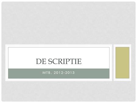 DE SCRIPTIE MTB, 2012-2013.