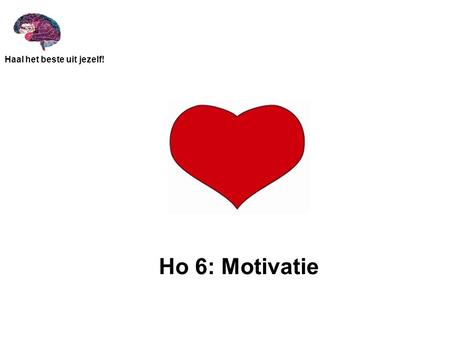 Ho 6: Motivatie.