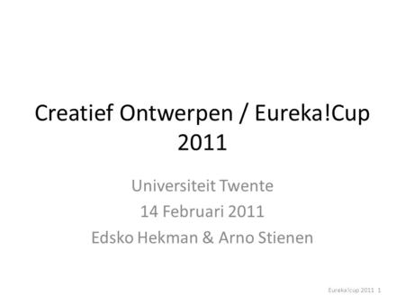 Creatief Ontwerpen / Eureka!Cup 2011