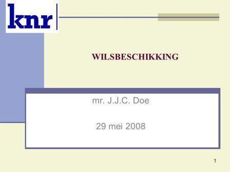 WILSBESCHIKKING mr. J.J.C. Doe 29 mei 2008.