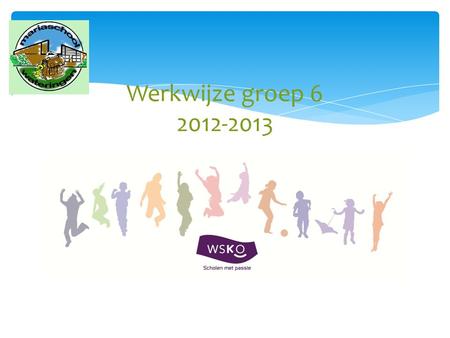 Werkwijze groep 6 2012-2013.