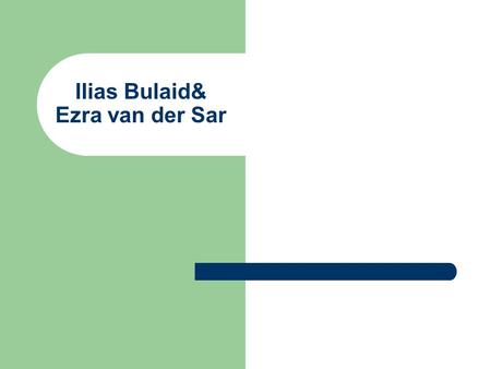 Ilias Bulaid& Ezra van der Sar