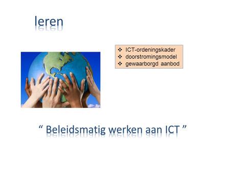 “ Beleidsmatig werken aan ICT ”