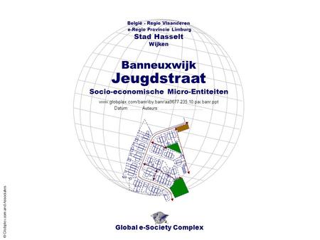 Global e-Society Complex België - Regio Vlaanderen e-Regio Provincie Limburg Stad Hasselt www.globplex.com/banr/iby.banr/aa9677.235.10.pai.banr.ppt Socio-economische.