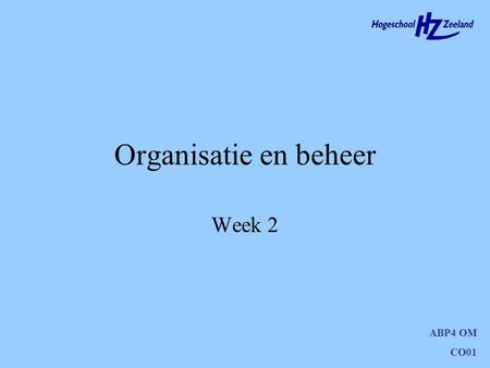 Organisatie en beheer Week 2.