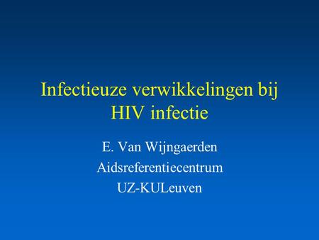 Infectieuze verwikkelingen bij HIV infectie