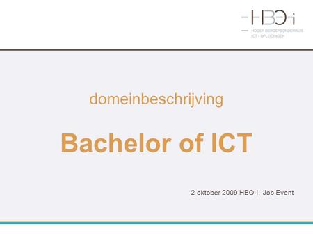 domeinbeschrijving Bachelor of ICT 2 oktober 2009 HBO-I, Job Event