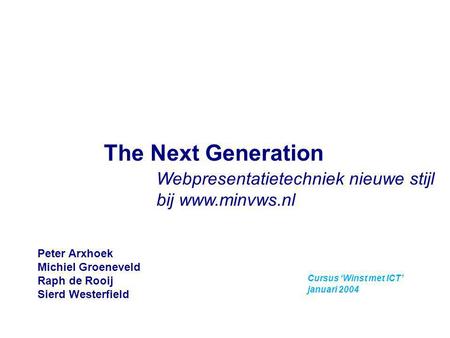 The Next Generation Webpresentatietechniek nieuwe stijl