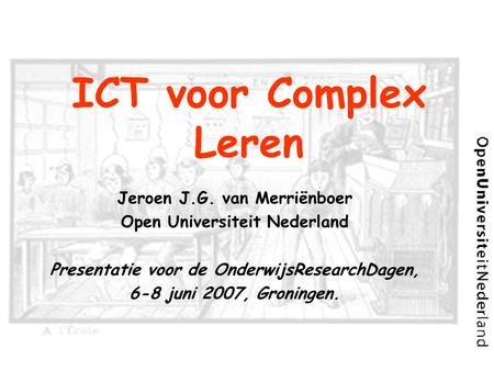 ICT voor Complex Leren Jeroen J.G. van Merriënboer