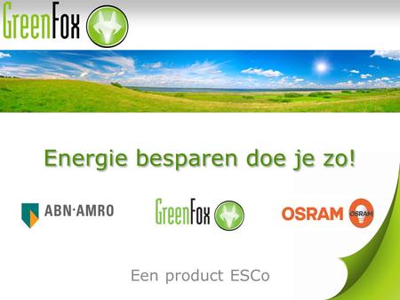 Energie besparen doe je zo! Een product ESCo. 100 Miljoen TL lampen in Nederland 58%58% Van het totale energieverbruik in een schoolgebouw Van het totale.