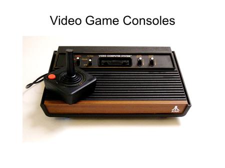 Video Game Consoles. Geschiedenis Eerste generatie (1972)‏ Tweede generatie (1976)‏ Derde generatie (1983)‏ Vierde generatie (1988)‏ Vijfde generatie.