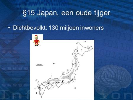 §15 Japan, een oude tijger Dichtbevolkt: 130 miljoen inwoners.