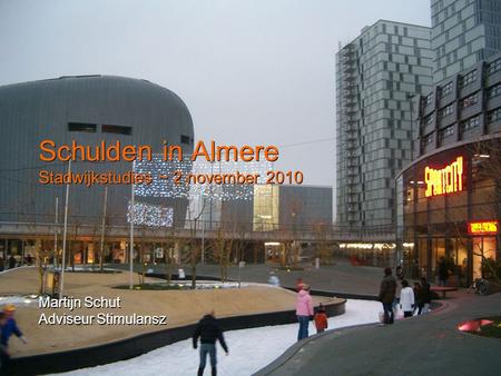 Schulden in Almere Stadwijkstudies ~ 2 november 2010
