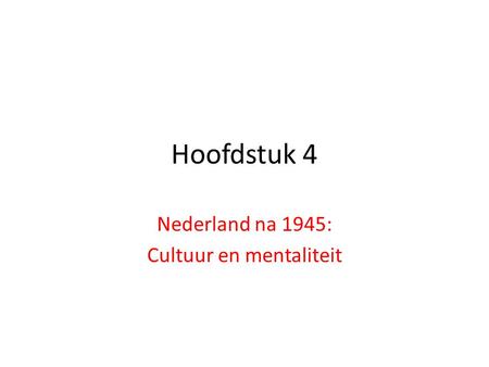 Nederland na 1945: Cultuur en mentaliteit