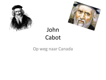 John Cabot Op weg naar Canada.