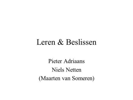 Pieter Adriaans Niels Netten (Maarten van Someren)