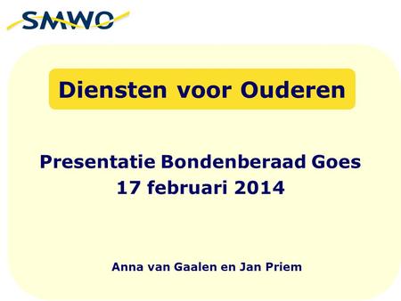Presentatie Bondenberaad Goes 17 februari 2014