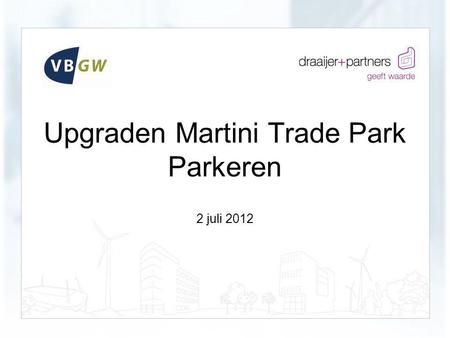 2 juli 2012 Upgraden Martini Trade Park Parkeren.