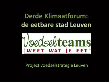 Derde Klimaatforum: de eetbare stad Leuven Project voedselstrategie Leuven.