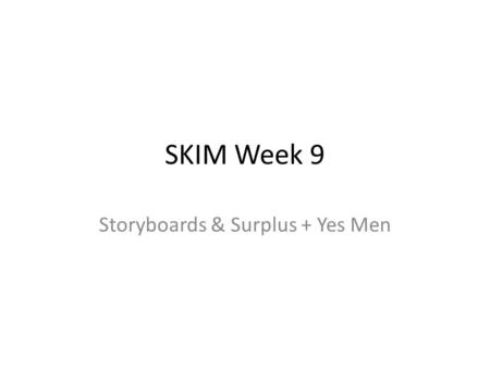 Storyboards & Surplus + Yes Men
