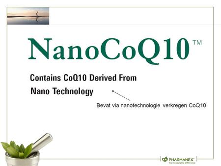 Bevat via nanotechnologie verkregen CoQ10. Wat is CoQ10? Co ë nzym Q10 of ubiquinon Een vetoplosbaar, vitamineachtig molecuul dat de energieproductie.