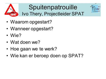 Spuitenpatrouille Ivo Thery, Projectleider SPAT