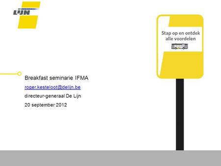 Breakfast seminarie IFMA directeur-generaal De Lijn 20 september 2012.