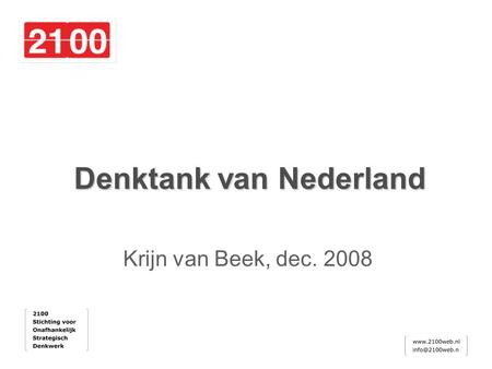 Denktank van Nederland Krijn van Beek, dec. 2008.