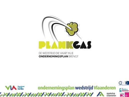 Concept Opdrachtgever: Agentschap Ondernemen (AO). In het kader van ondernemingsplanwedstrijd (OPW) Vlaanderen, dé officiële ondernemingsplanwedstrijd.