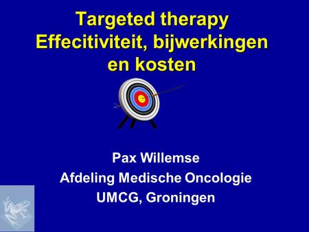 Targeted therapy Effecitiviteit, bijwerkingen en kosten
