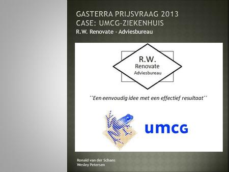 GasTerra Prijsvraag 2013 Case: UMCG-ziekenhuis