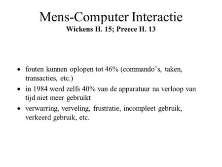 Mens-Computer Interactie Wickens H. 15; Preece H. 13