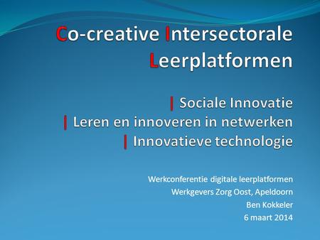 Co-creative Intersectorale Leerplatformen | Sociale Innovatie | Leren en innoveren in netwerken | Innovatieve technologie Werkconferentie digitale.