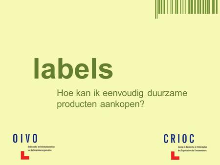 Labels Hoe kan ik eenvoudig duurzame producten aankopen?