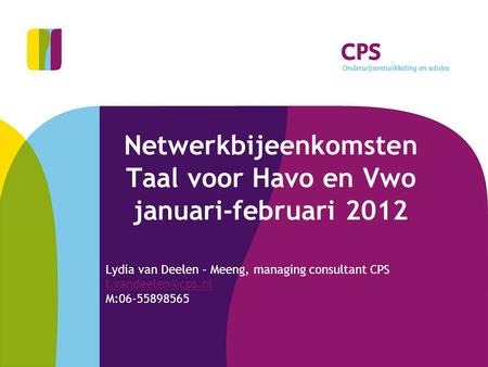 Netwerkbijeenkomsten Taal voor Havo en Vwo januari-februari 2012