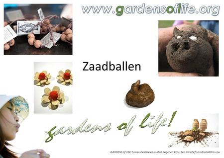 gardens of life! Zaadballen