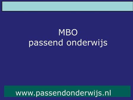 MBO passend onderwijs www.passendonderwijs.nl.