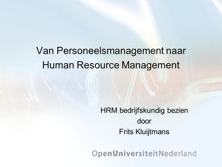 Van Personeelsmanagement naar Human Resource Management