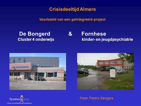 Crisisdeeltijd Almere Voorbeeld van een geïntegreerd project