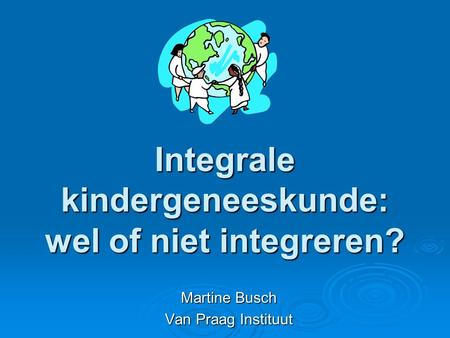 Integrale kindergeneeskunde: wel of niet integreren?
